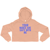 Your Nudes Are Safe With Me Crop Hoodie